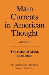 Main Currents in American Thought - Vernon Louis Parrington