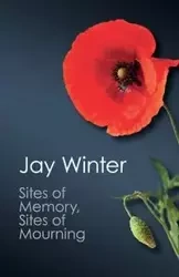 Sites of Memory, Sites of Mourning - Winter Jay
