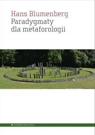 Paradygmaty dla metaforologii - Hans Blumenberg