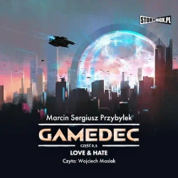 audiobook Gamedec. Część 0,5. Love & Hate - Marcin Sergiusz Przybyłek