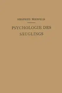 Psychologie des Säuglings - Bernfeld Siegfried