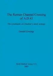 The Roman Channel Crossing of A.D. 43 - Gerald Grainge