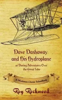 Dave Dashaway and His Hydroplane - Roy Rockwood