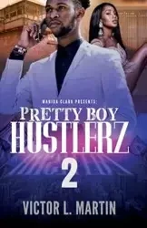 Pretty Boy Hustlerz II - Martin Victor  L.