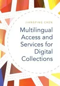 Multilingual Access and Services for Digital Collections - Chen Jiangping
