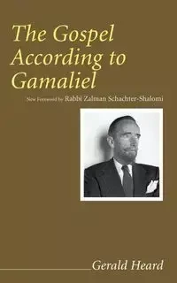 The Gospel According to Gamaliel - Gerald Heard