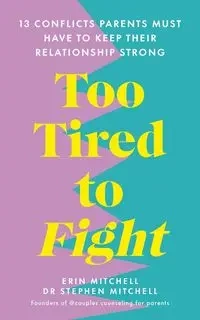 Too Tired to Fight - Mitchell, Erin, Mitchell, Steph