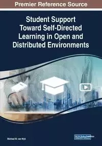 Student Support Toward Self-Directed Learning in Open and Distributed Environments - van Wyk Micheal M.