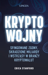 Kryptowojny. Sfingowane zgony, skradzione miliardy i wstrząsy w branży kryptowalut - Erica Stanford