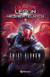 eBook Legion Nieśmiertelnych. Tom 12. Świat Klonów - B. V. Larson epub mobi