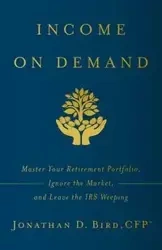 Income on Demand - Jonathan D. Bird