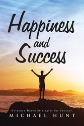 Happiness and Success - Michael Hunt