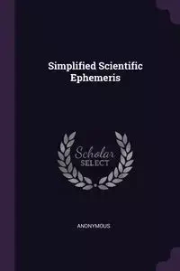 Simplified Scientific Ephemeris - Anonymous