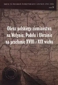 Obraz polskiego ziemiaństwa na Wołyniu, Podolu... - Antoni Pruszyński, Antoni Mikoszewski