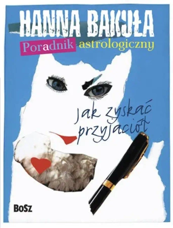 Poradnik astrologiczny. Jak zyskać przyjaciół - Hanna Bakuła