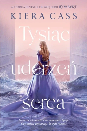 Tysiąc uderzeń serca - Kiera Cass, Emilia Skowrońska