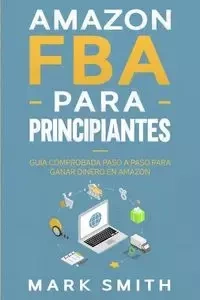 Amazon FBA para Principiantes - Mark Smith