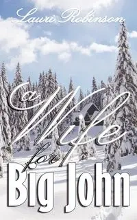 A Wife for Big John - Lauri Robinson