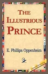 The Illustrious Prince - Oppenheim E. Phillips