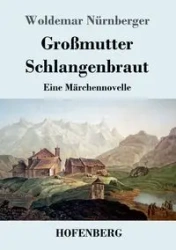 Großmutter Schlangenbraut - Nürnberger Woldemar