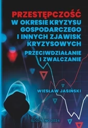 eBook Przestępczość w okresie kryzysu gospodarczego i innych zjawisk kryzysowych. Przeciwdziałanie i zwalczanie - Wiesław Jasiński
