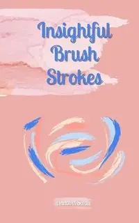 Insightful Brush Strokes - Annabel Swan