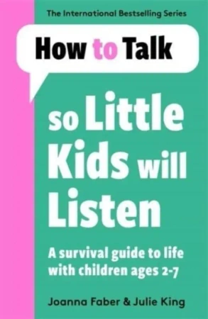 How To Talk So Little Kids Will Listen - Joanna Faber