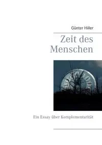 Zeit des Menschen - Hiller Günter