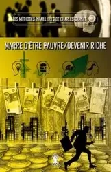 La méthode infaillible - Marre d'être pauvre / Devenir riche - Charles Sannat