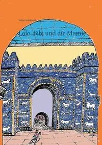 Lolo, Bibi und die Mumie - Schoßwald Volker