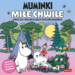 Muminki. Miłe chwile. Urocza i relaksująca kolorowanka - opracowanie zbiorowe