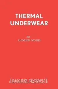 Thermal Underwear - Andrew Davies Senior Fellow at the Sci