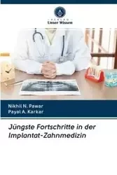 Jüngste Fortschritte in der Implantat-Zahnmedizin - Pawar Nikhil N.