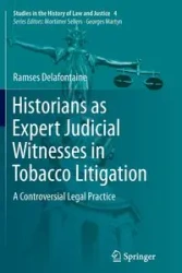 Historians as Expert Judicial Witnesses in Tobacco Litigation - Delafontaine Ramses