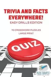 Trivia and Facts Everywhere! | 70 Crossword Puzzles Large Print | Easy Drills Edition - Puzzle Therapist