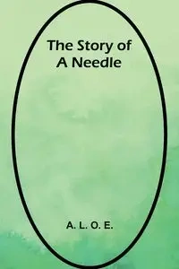 The Story of a Needle - L. O. E. A.