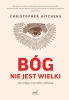 Bóg nie jest wielki - Christopher Hitchens