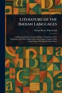 Literature of the Indian Languages - Henry Schoolcraft Rowe
