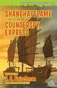 Shanghai Flame / Counterspy Express - Fleischman A. S.