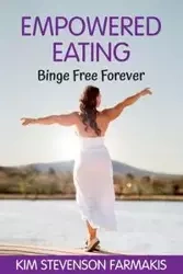Empowered Eating - Kim Stevenson Farmakis