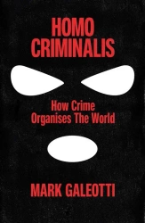 Homo Criminalis wer. angielska - Mark Galeotti