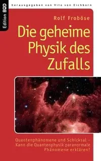 Die geheime Physik des Zufalls - Rolf Froböse