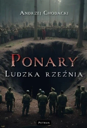 Ponary - ludzka rzeźnia - Andrzej Chodacki