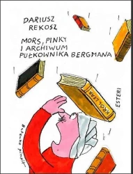 Mors, Pinky i archiwum pułkownika Bergmana - Dariusz Rekosz, Bohdan Butenko