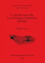 Le site de Loma Alta, Lac de Zacapu, Michoacan, Mexique - Patricia Carot