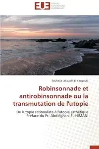 Robinsonnade et antirobinsonnade ou la transmutation de l'utopie - EL YAAGOUBI-S