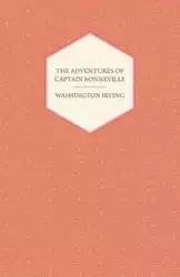 The Adventures Of Captain Bonneville - Irving Washington