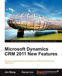 Microsoft Dynamics Crm 2011 New Features - Wang Jian