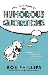 Phillips' Treasury of Humorous Quotations - Bob Phillips