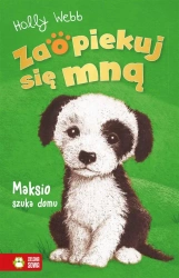 Zaopiekuj się mną. Maksio szuka domu - Holly Webb, Williams Sophy, Jacek Drewnowski